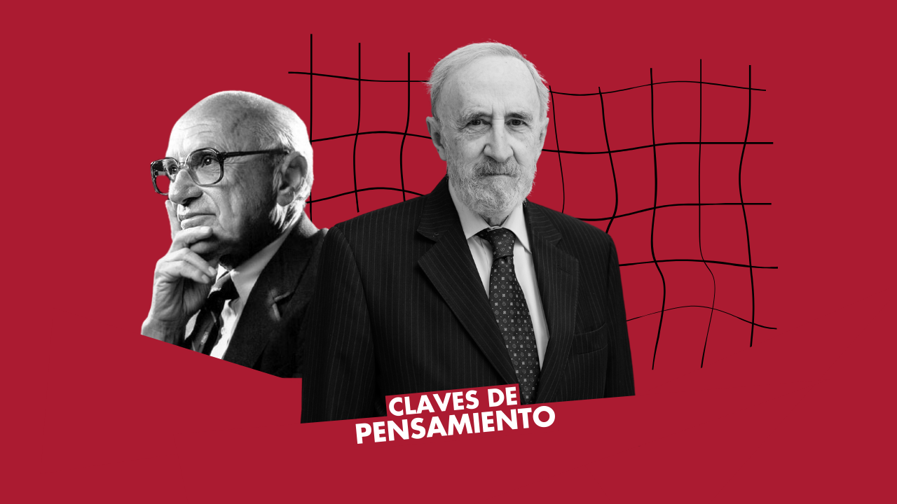 Claves de Pensamiento – «Libertad y economía en el pensamiento de Milton Friedman»