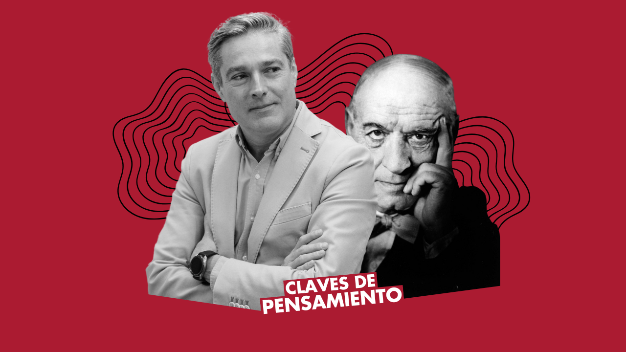Claves de pensamiento – «Pensar nuestro tiempo desde y con Ortega y Gasset»
