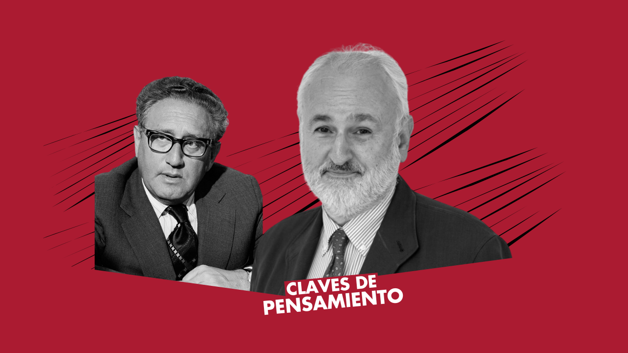 Claves de pensamiento – «Henry Kissinger y las relaciones internacionales»